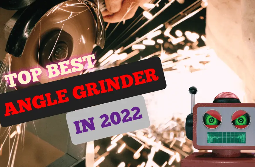 Top Best Angle Grinder 2022